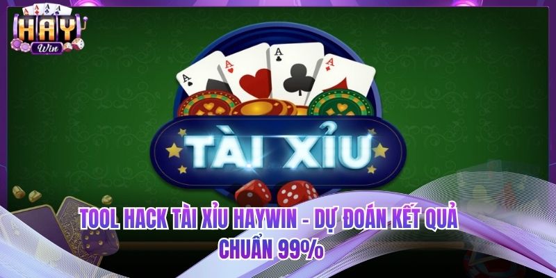 Tool Hack Tài Xỉu HAYWIN - Dự Đoán Kết Quả Chuẩn 99%