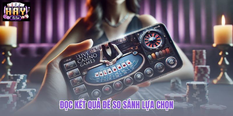 doc-ket-qua-de-so-sanh-lua-chon
